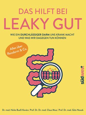 cover image of Das hilft bei Leaky Gut--Wie ein durchlässiger Darm uns krank macht und was wir dagegen tun können. Alles über Reizdarm & Co.